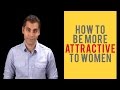 How To Feel Attractive And Worthy No Matter What