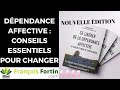 Dpendance affective  mes conseils essentiels pour se sentir mieux  franois fortin