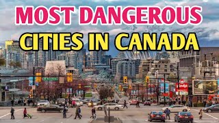 10 Most Dangerous Cities In Canada | Most Crime Towns