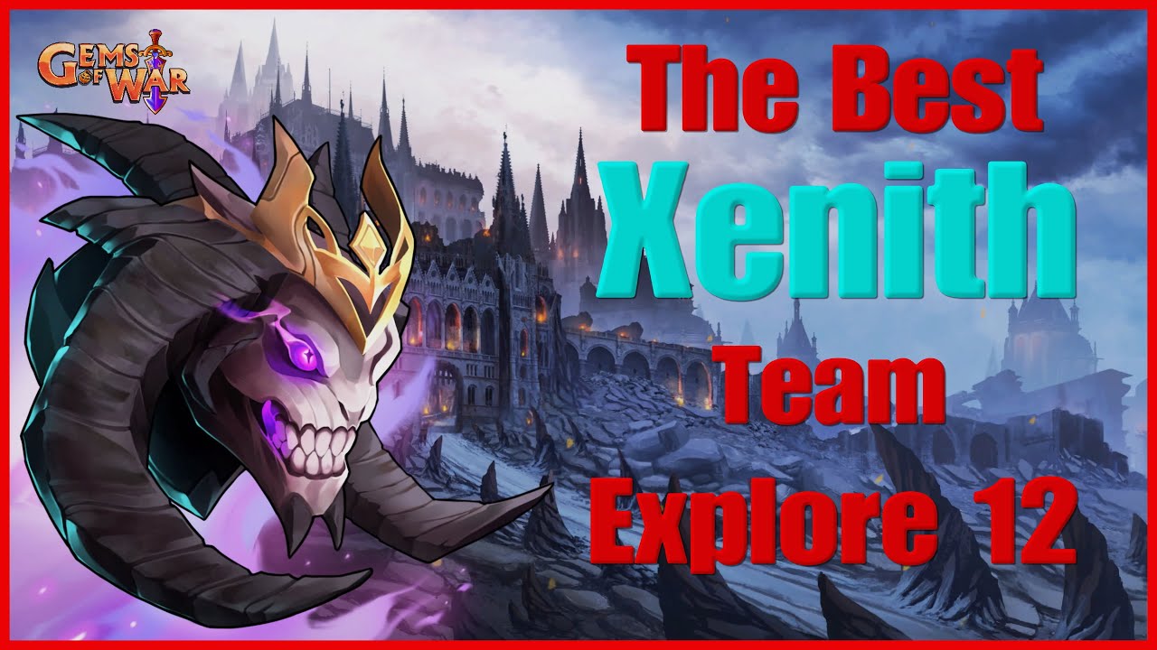 Gems of war - Best Xenith Explore 12 Team 