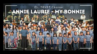 Annie Laurie - My Bonnie | TRUST Orchestra ft. TRUST Chorus | Brave 2022