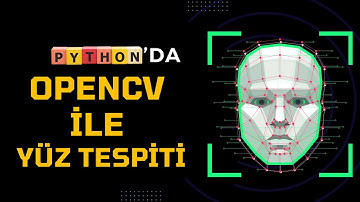 Python ve OpenCV ile Görüntü Üzerinde Yüz Tespiti Nasıl Yapılır? || Adım Adım Anlatım