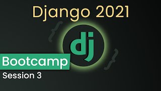 Django 2021 Course Session #3 | Models Forms & CRUD