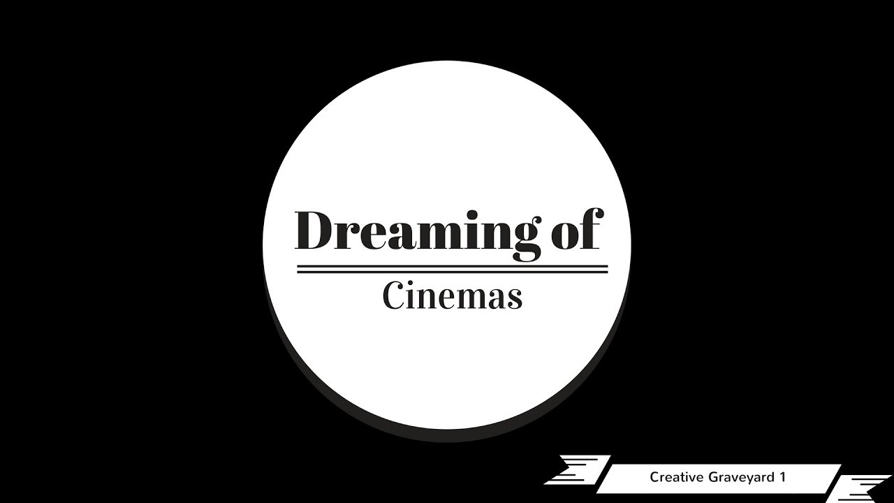 Creative Graveyard 1 - Dreaming of Cinemas