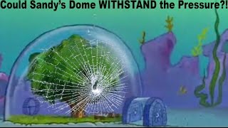 [OLD] Could Sandy Cheeks' Dome ACTUALLY Work? [Theory]