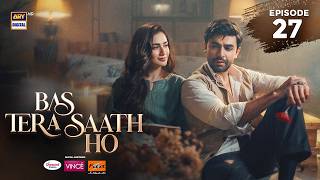 Bas Tera Saath Ho Episode 27 | 3 August 2026 | Farhan Saeed | Sana Javed | ARY Digital