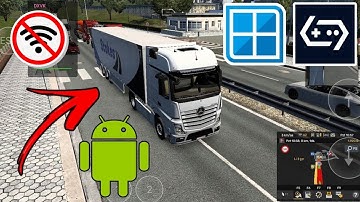 Euro Truck Simulator 2 Mobile Port Winlator & GameHub Emulator - Offline Mobile/Android Gameplay