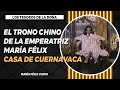 MARÍA FÉLIX LOS TESOROS DE LA DOÑA PARTE # 27 EL TRONO CHINO PARA LA DOÑA CASA DE CUERNAVACA