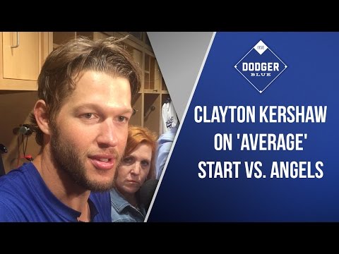 Clayton Kershaw On 'Average' Start vs. Angels