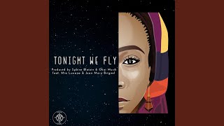Tonight We Fly feat Mia Luxana U0026 Jean Mary Brignol