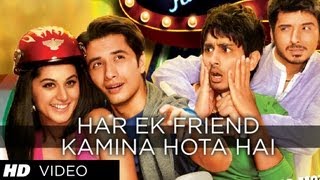 Har Ek Friend Kamina Hota Hai Video Song | Chashme Baddoor | Ali Zafar, Divyendu Sharma & Siddharth