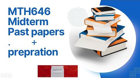 MTH646 midterm past paper and prepration