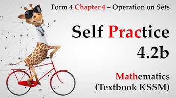 KSSM Form 4 Mathematics Chapter 4 - Operation on Sets | Self Practice 4.2b