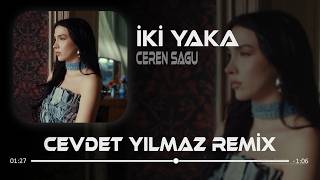 Ceren Sagu - İki Yaka (Cevdet Yılmaz Remix) Kapımda Şimdi Böyle Üzgün Dursan Ne
