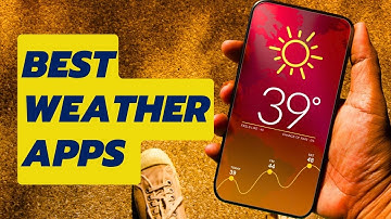 3 Best Weather Apps For Android and iPhone -  Which One To Choose ?