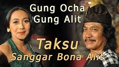 Taksu / Gung Alit - Gung Ocha / Sanggar Bona Alit  - Durasi: 3:50. 