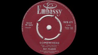 Ray Pilgrim - Somewhere