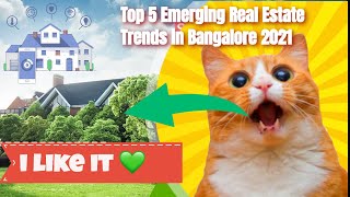 Top 5 Emerging Real Estate Trends in Bangalore 2022