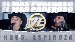 Video thumbnail of "Hermanos Espinoza - El Mas Poderoso (En Vivo)"
