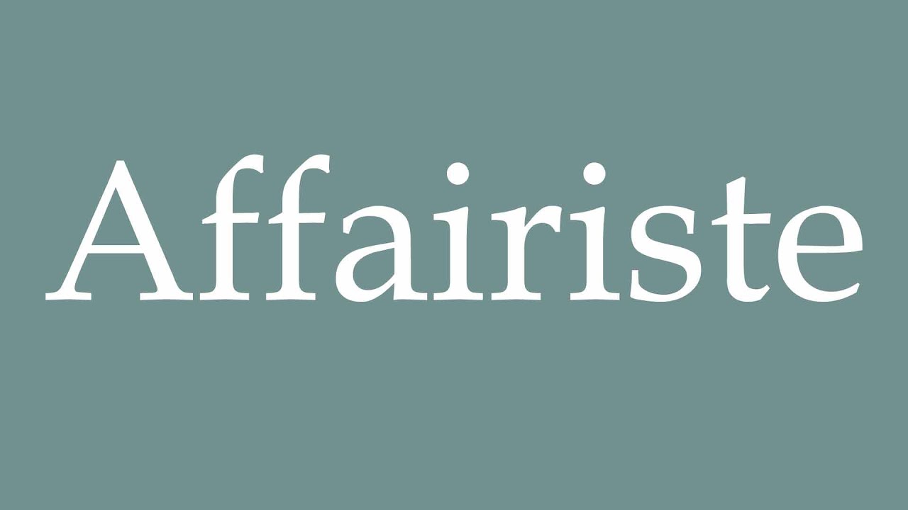 How to Pronounce ''Affairiste'' (Businessman) Correctly in French
