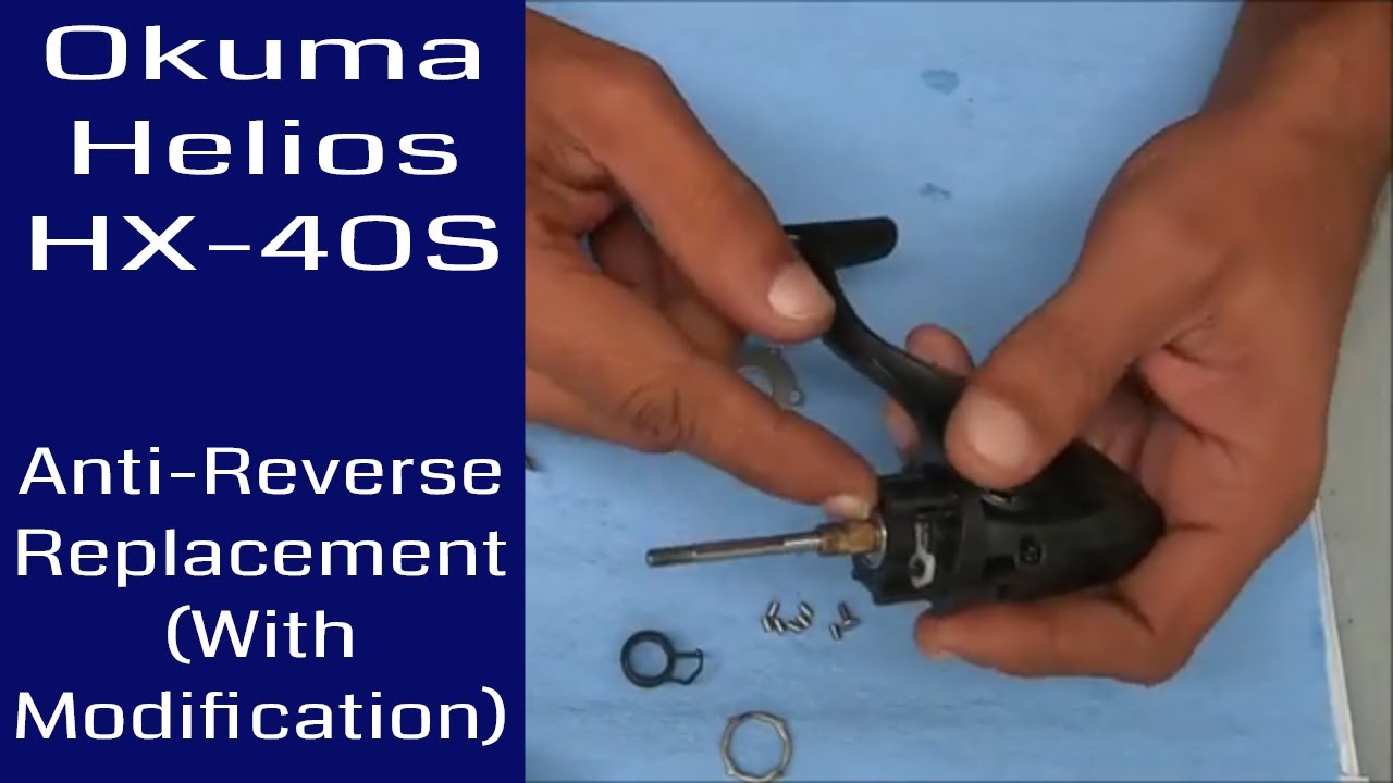 Okuma Helios HX-40S Anti-Reverse Replace, With Modification: Fishing Reel  Repair 