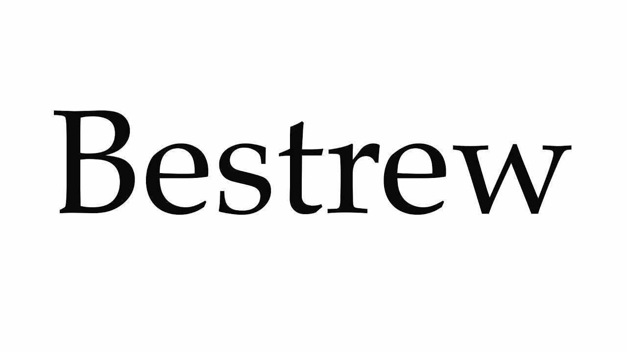 How to Pronounce Bestrew - YouTube