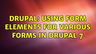 Drupal: Using form elements for various forms in Drupal 7