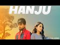 Hanju official 4k  saabi nangal  sukhh singh  latest punjabi song 2022  rusk records