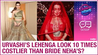 Urvashi Rautela's lehenga look was 10 times costlier than bride Neha Kakkar's lehenga look?