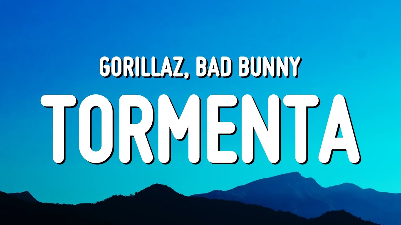 Gorillaz, Bad Bunny - Tormenta (Letra/Lyrics) - YouTube