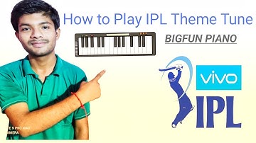 HOW TO PLAY IPL THEME TUNE ON BIGFUN PIANO 🎹 | Vivo IPL | Easy Cover By Krish Gupta |