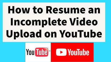 How to Resume an Incomplete Video Upload on YouTube II process abondoned video failed to upload