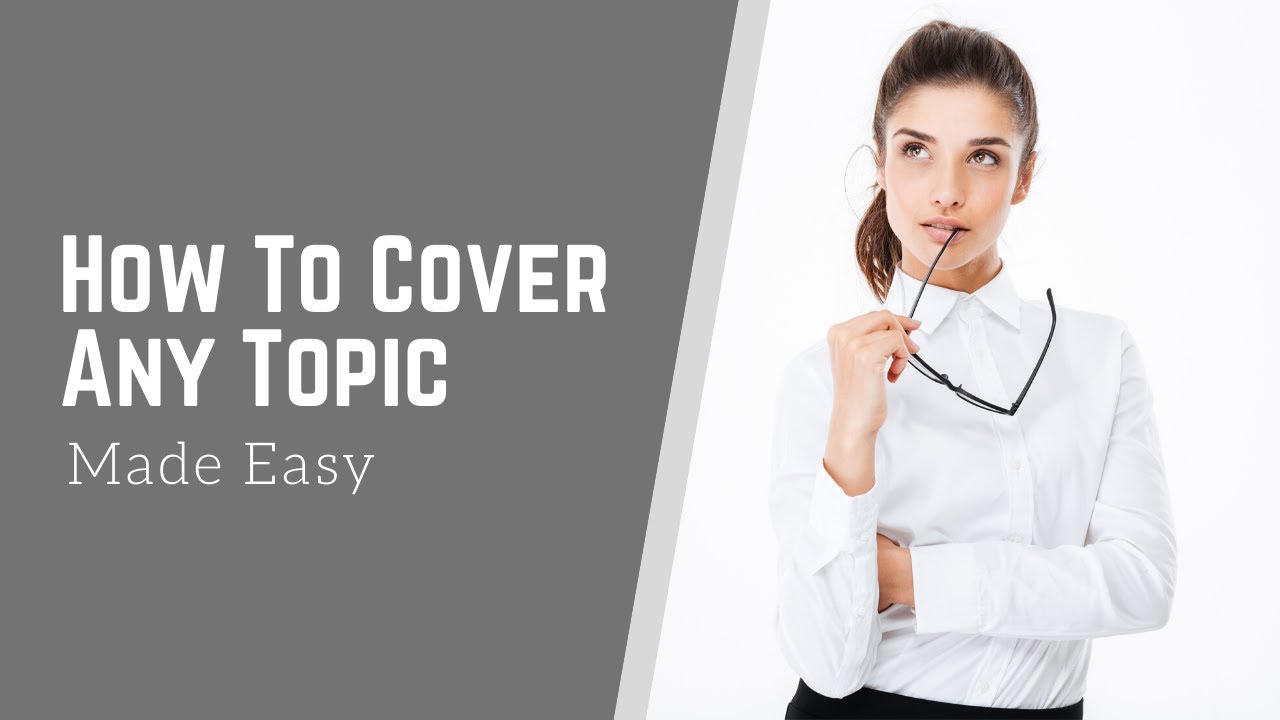 How To Cover Any Topic YouTube