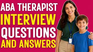 ABA Therapist Interview Questions and Answers for Beginners and Experts!