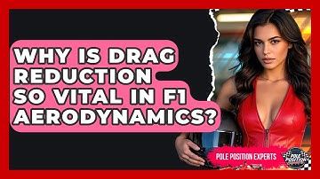 Why Is Drag Reduction So Vital In F1 Aerodynamics? - Pole Position Experts