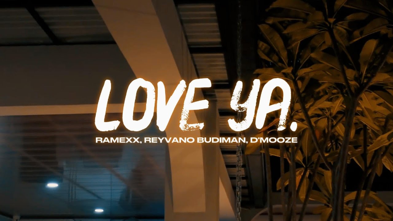 Love ya - Ramexx, Reyvano Budiman & D'Mooze (MV) Love ya - Ramexx, Reyvano Budiman & D'Mooze (MV)