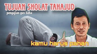 sholat tahajud dan tujuannya | pengajian gus baha