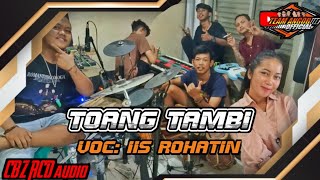 Video thumbnail of "TOANG TAMBI || (RENDY R) || voc: iis rohatin || latihan team angob"