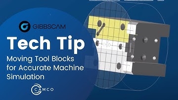 GibbsCAM Tech Tip: How to Move Tool Blocks for Accurate Machine Simulation