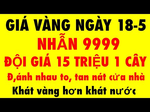 Giá vàng hôm nay ngày 18-5-2024 - giá vàng 9999 hôm nay - giá vàng 9999 - bảng giá vàng 9999 24k 18k