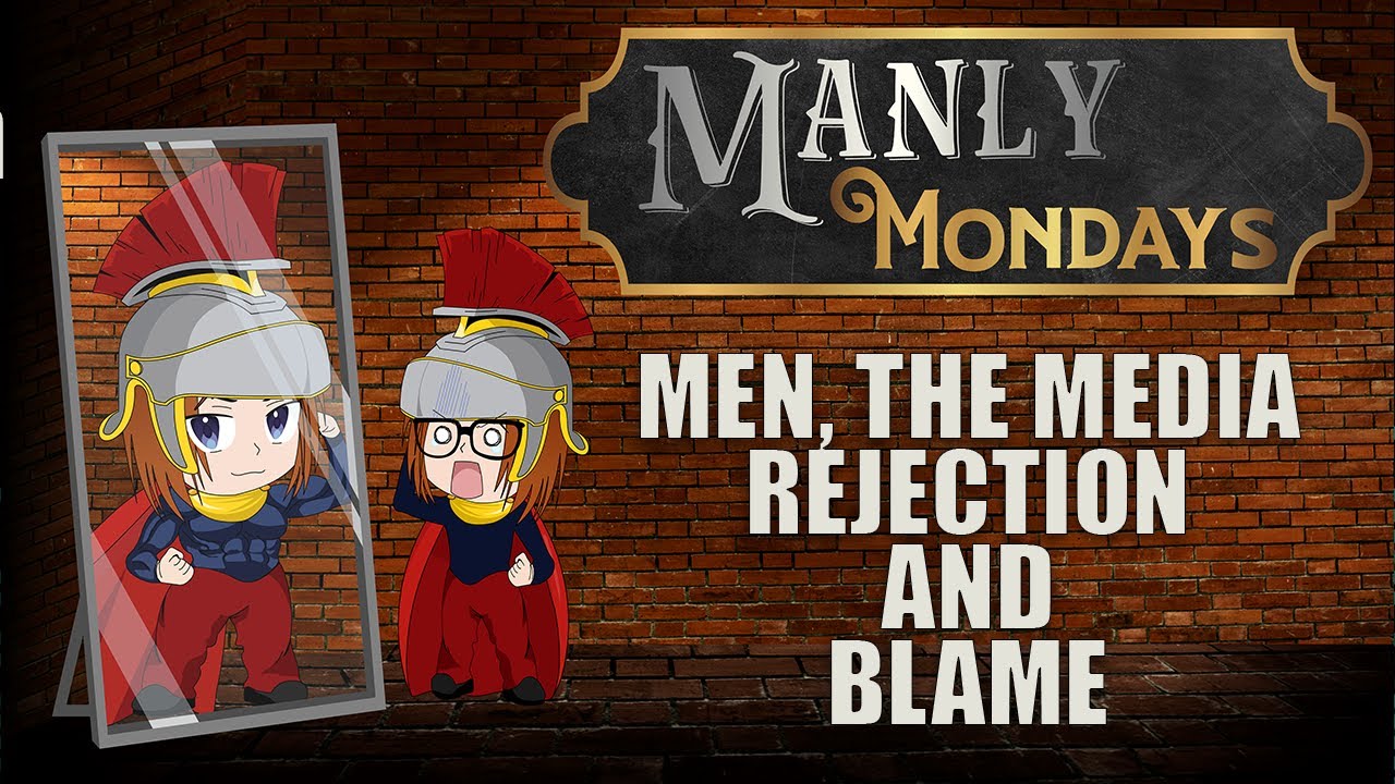 Men, The Media, Rejection and Blame - YouTube