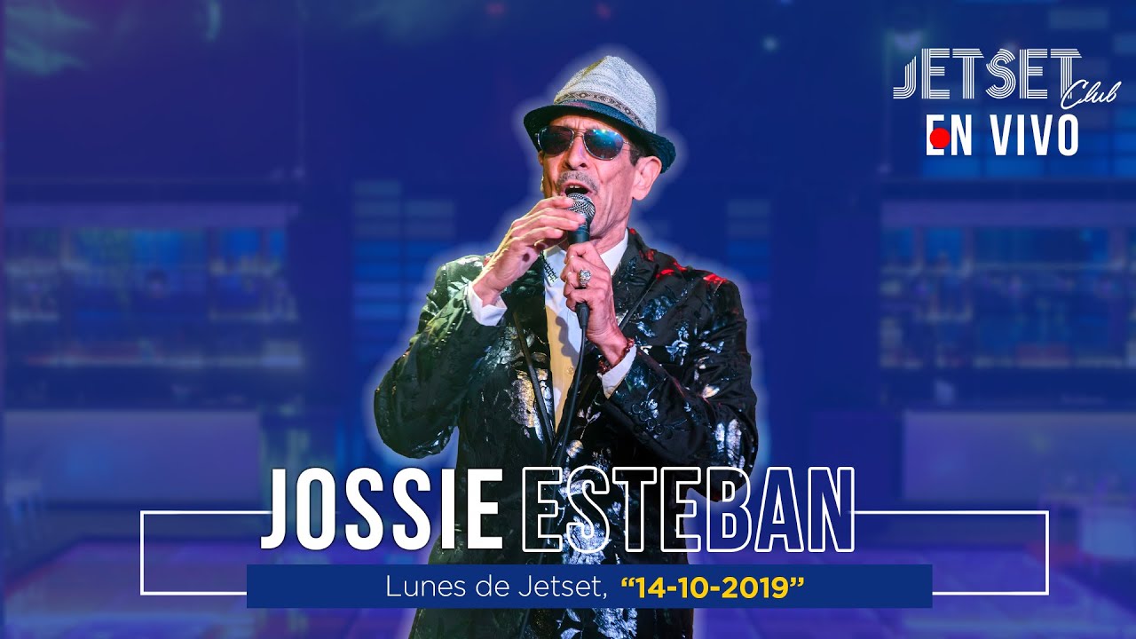 JOSSIE ESTEBAN (EN VIVO) - JET SET CLUB (14-10-2019)