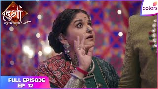 Durga - Atoot Prem Kahani | Full Ep. 12 | Rajesh catches Durga, Anurag | Colors TV