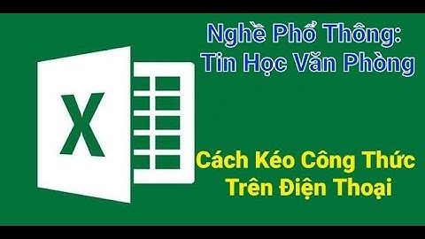 CÁCH KÉO CÔNG THỨC EXEL(TRÊN ĐIỆN THOẠI)