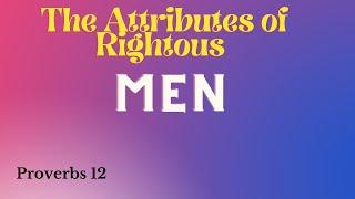 The Attributes of Righteous Men