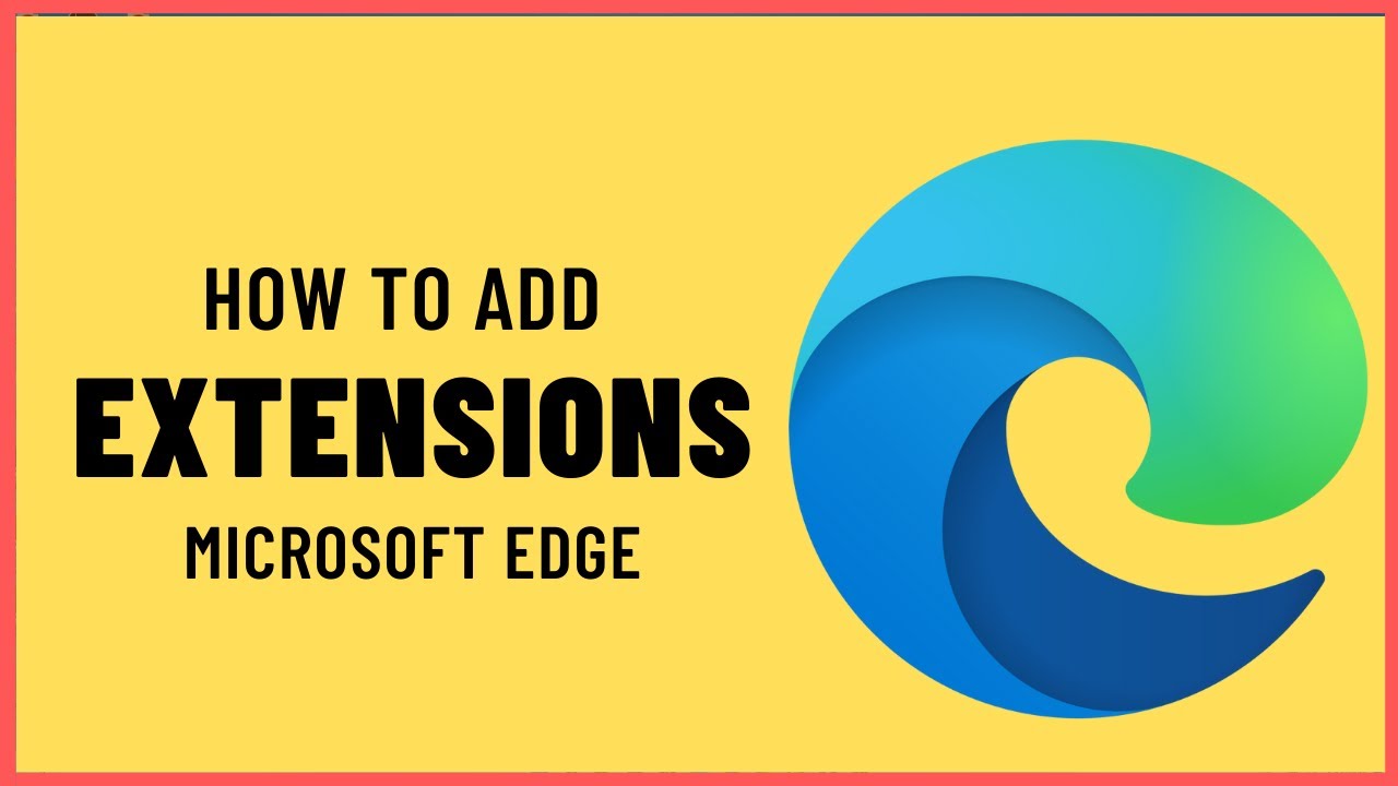 How to Add Extensions in Microsoft Edge - YouTube