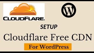 Setup Cloudflare Free CDN For WordPress
