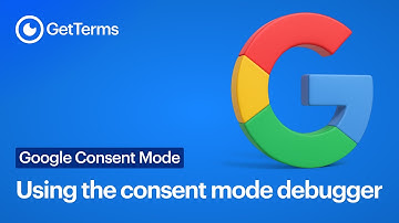 getterms using the google consent mode debugging tool
