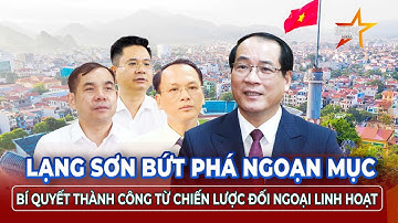 Lạng Sơn kết hợp đối ngoại linh hoạt để phát triển kinh tế - xã hội