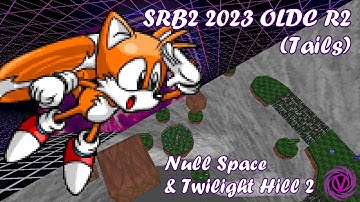 SRB2 2023 OLDC R2 (Tails) | (5) ~ Null Space & Twilight Hill 2
